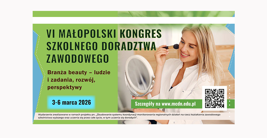 „Branża beauty – ludzie i zadania, rozwój, perspektywy”. VI Małopolski Kongres Szkolnego Doradztwa Zawodowego